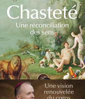 CHASTETE - UNE RECONCILIATION DES SENS