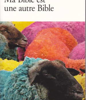 MA BIBLE EST UNE AUTRE BIBLE