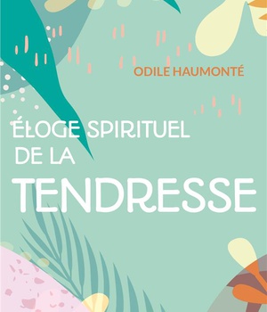 ELOGE SPIRITUEL DE LA TENDRESSE