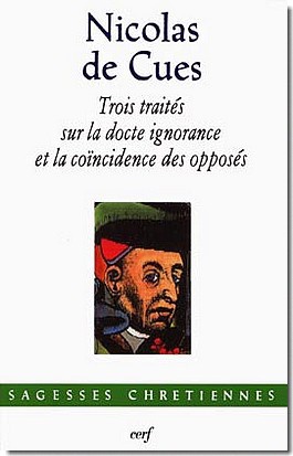 TROIS TRAITES SUR LA DOCTE IGNORANCE ET LA COINCIDENCE DES OPPOSES