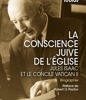 LA CONSCIENCE JUIVE DE L'EGLISE - JULES ISAAC ET LE CONCILE VATICAN II