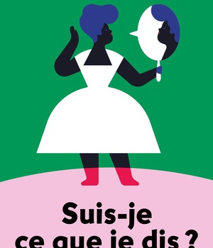 SUIS-JE CE QUE JE DIS ? - SE RECONCILIER AVEC SA PROPRE PAROLE