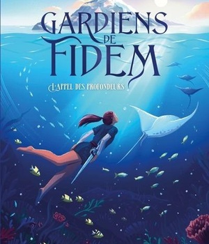 L'APPEL DES PROFONDEURS gardiens de fidem