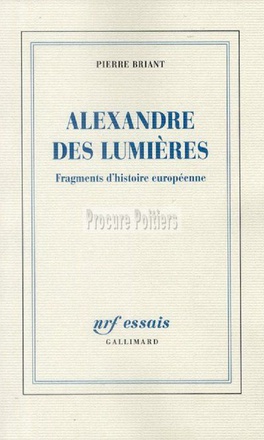 ALEXANDRE DES LUMIERES - FRAGMENTS D'HISTOIRE EUROPEENNE