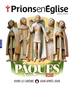 HORS-SERIE PAQUES 2023 - MARS 2023 NO 6 PRIONS EN EGLISE