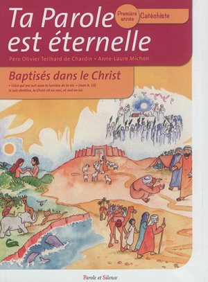 TA PAROLE EST ETERNELLE BAPTISES DANS LE CHRIST PREMIERE ANN