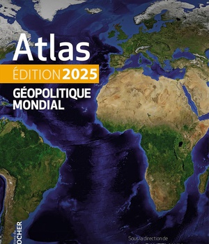 ATLAS GEOPOLITIQUE MONDIAL 2025
