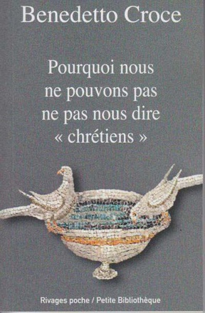 POURQUOI NOUS NE POUVONS PAS NE PAS NOUS DIRE CHRETIENS