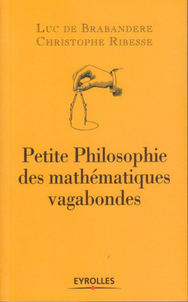 PETITE PHILOSOPHIE DES MATHEMATIQUES VAGABONDES