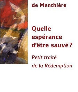 QUELLE ESPERANCE D'ETRE SAUVE - PETIT TRAITE DE LA REDEMPTION