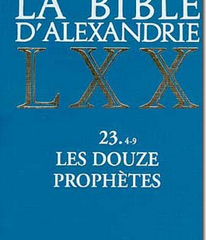 LA BIBLE D'ALEXANDRIE : LES DOUZE PROPHETES
