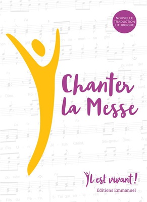 CHANTER LA MESSE - L'OUTIL IDEAL POUR PREPARER UNE MESSE
