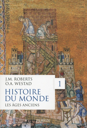 HISTOIRE DU MONDE - TOME 1 LES AGES ANCIENS - VOL01