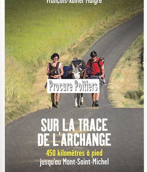 SUR LA TRACE DE L'ARCHANGE - UN ANE, DEUX ENFANTS, SUR LA ROUTE DU MONT-SAINT-MICHEL