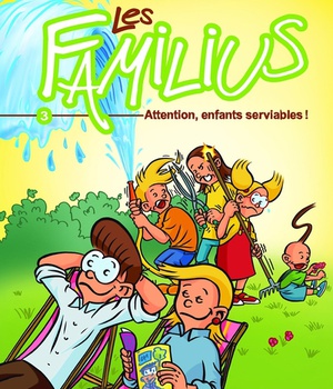 LES FAMILIUS ATTENTION, ENFANTS SERVIABLES ! - TOME 3