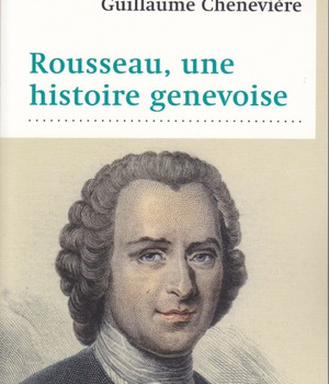 ROUSSEAU, UNE HISTOIRE GENEVOISE