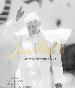 JEAN-PAUL II, VIE ET MORT D'UN GEANT
