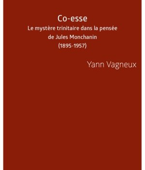 CO-ESSE - LE MYSTERE TRINITAIRE DANS LA PENSEE DE JULES MONCHANIN - SWAMI PARAMARUBYANANDA (1895-195
