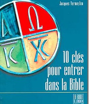 DIX CLES POUR OUVRIR LA BIBLE