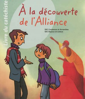 A LA DECOUVERTE DE L'ALLIANCE - LIVRE DU CATECHISTE - 1 - COLLECTION PAROLES D'ALLIANCE