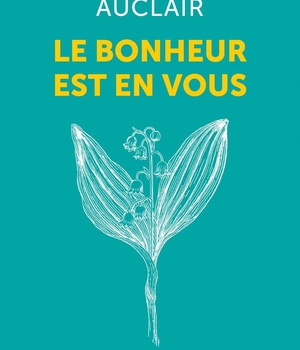 LE BONHEUR EST EN VOUS