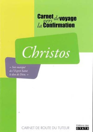 CHRISTOS CARNET DE VOYAGE VERS LA CONFIRMATION CARNET DE ROUTE DU TUTEUR