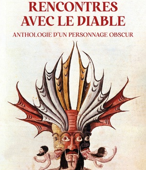 RENCONTRES AVEC LE DIABLE - ANTHOLOGIE D'UN PERSONNAGE OBSCUR