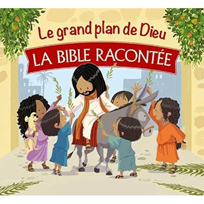 LE GRAND PLAN DE DIEU - LA BIBLE RACONTEE