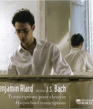 BENJAMIN ALARD JOUE J.S. BACH - CD - TRANSCRIPTIONS POUR CLAVECIN - AUDIO