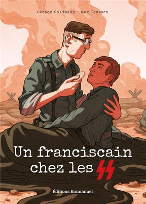 UN FRANCISCAIN CHEZ LES SS - EDITION ILLUSTREE
