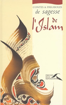 CONTES ET PARABOLES DE SAGESSE DE L'ISLAM