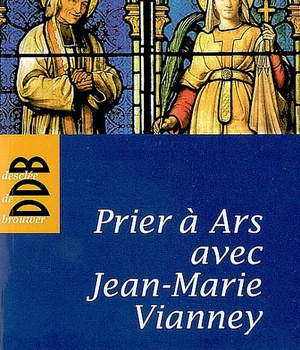 PRIER A ARS AVEC JEAN-MARIE VIANNEY