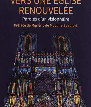 VERS UNE EGLISE RENOUVELEE - PAROLES DUN VISIONNAIRE