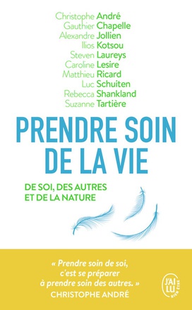 PRENDRE SOIN DE LA VIE - DE SOI, DES AUTRES ET DE LA NATURE