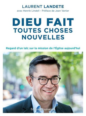 DIEU FAIT TOUTES CHOSES NOUVELLES - REGARD D'UN LAIC SUR LA MISSION DE L'EGLISE AUJOURD'HUI