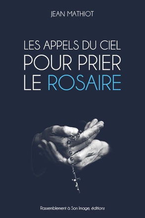 LES APPELS DU CIEL POUR PRIER LE ROSAIRE - L172