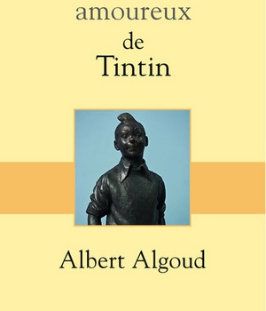 DICTIONNAIRE AMOUREUX DE TINTIN